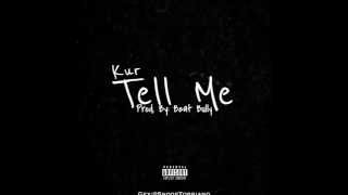 Kur- Tell Me (Produced by Beat Bully)