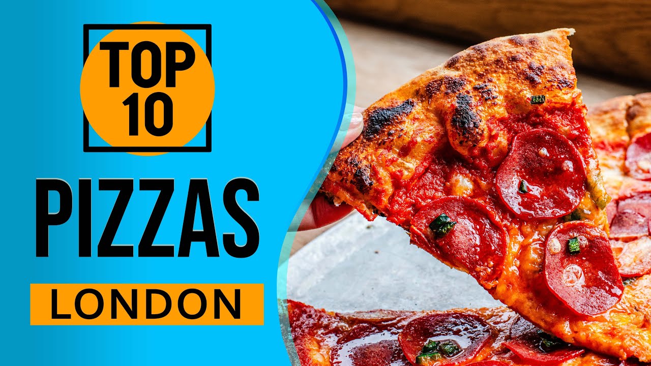 Top 10 Best Pizzas in London