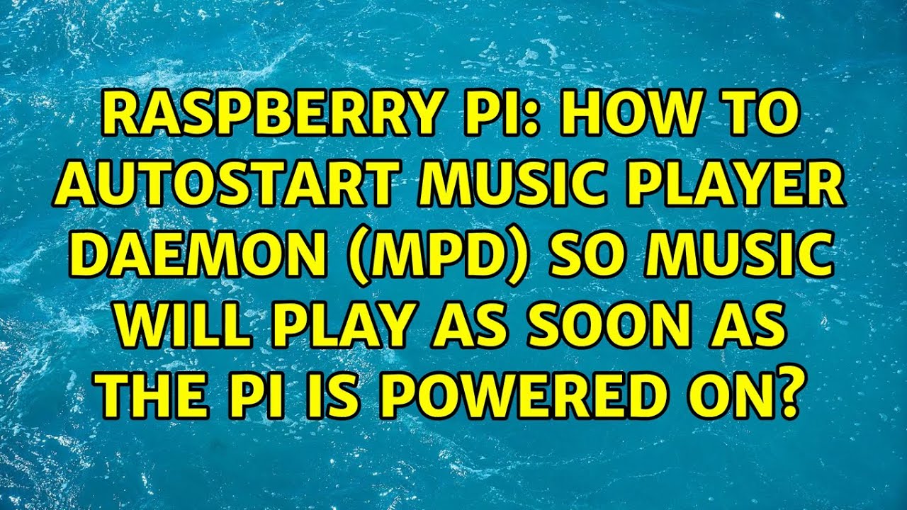 How to Autostart Music Player Daemon (MPD) so music will play as soon ...