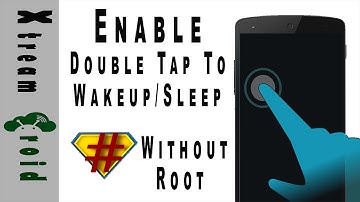 Enable Double Tap To Wake & Sleep On Any Android Device [ No ROOT]