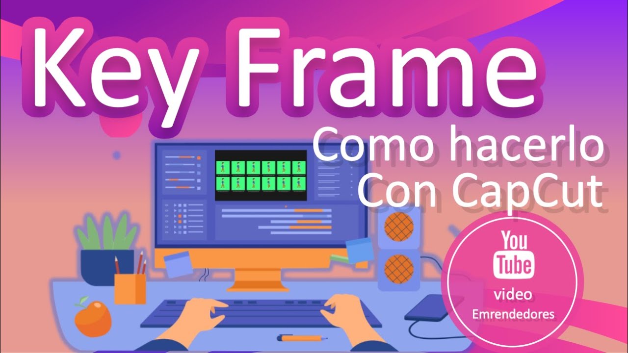 CapCut Que es Key Frame y cómo usarlos YouTube