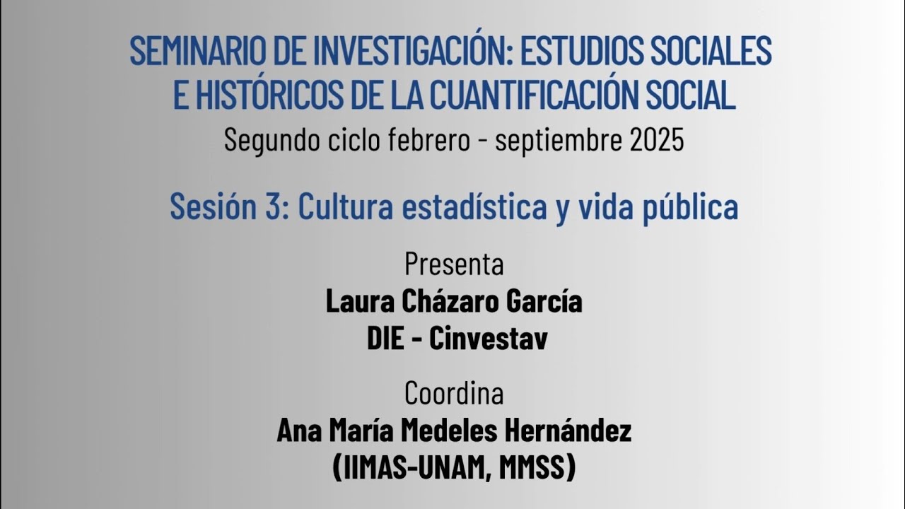 Seminario de inv., Estudios sociales e históricos de la cuantificación social 2o ciclo 2025 sesión 3