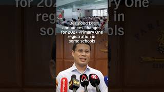 Education Minister Desmond Lee announces changes for 2027 Primary One registration in some