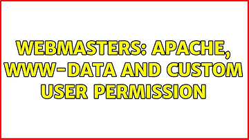 Webmasters: Apache, www-data and custom user permission
