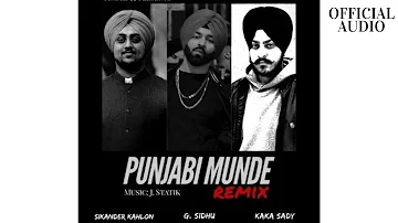 PUNJABI MUNDE Remix (Audio) | G. Sidhu, Sikander Kahlon, Kaka Sady, J-Statik, New Punjabi Songs 2020