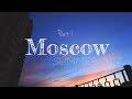Moscow | s u m m e r 2017 | Part 1