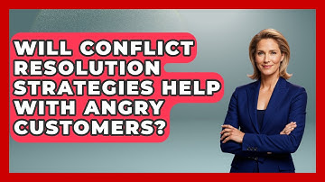 Will Conflict Resolution Strategies Help with Angry Customers? | Call Center Pro Strategies News