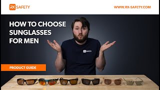 How to Choose Sunglasses for Men: Complete Guide | RX Safety
