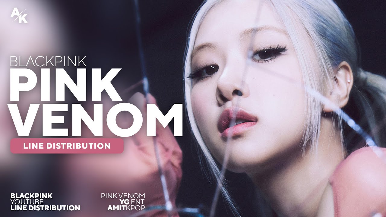 BLACKPINK - Pink Venom | Line Distribution