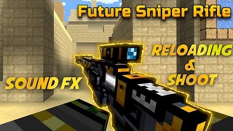Future Sniper Rifle - Sound FX & Reloading Animation | Pixel Gun 3D