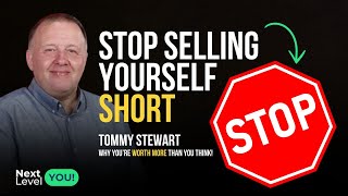 Stop Selling Yourself Short