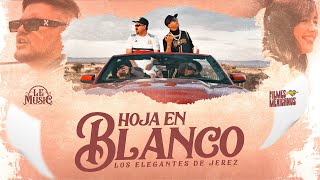 Video thumbnail of "Hoja En Blanco - Los Elegantes de Jerez | Official Video | 2023"