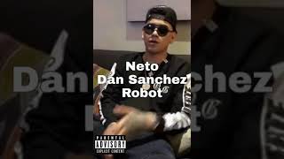 El Neto Dan Sanchez ft Robot