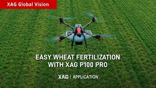 Application | Easy Wheat Fertilization with XAG P100 Pro