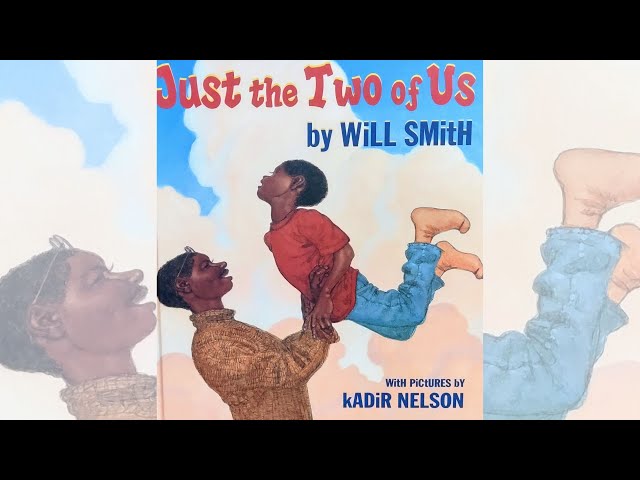 Just The Two of Us by Will Smith, Books Read Aloud