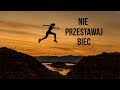 Nie przestawaj biec - film motywacyjny