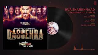 Hua Shankhnaad Dussehra | Title Track | Full Audio | Neil Nitin Mukesh, Tina Desai  Kailash Kher