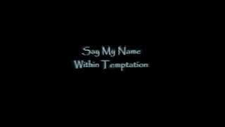 Say My Name - Within Temptation - Song with Lyrics
