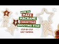 HOW TO MAKE MACRAME SHOOTING STAR CHRISTMAS DECOR/CHRISTMAS ORNAMENT