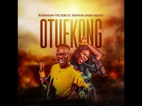 Otuekong by Robinson Victor ft favour Dabo njoku (lyrics video)