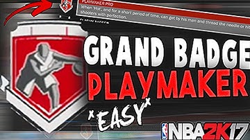HOW TO GET PLAYMAKER PRO GRAND BADGE - NBA 2K17 TUTORIAL