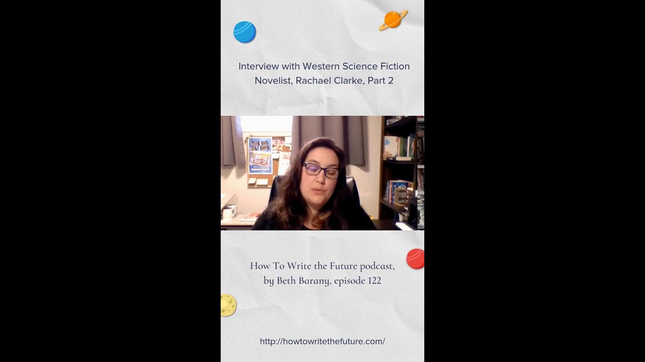 Interview with Western Science Fiction Novelist, Rachael Clarke, Part 2