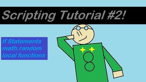 How to script #2 2025 Tutorial (If Statements, math.random, Functions)