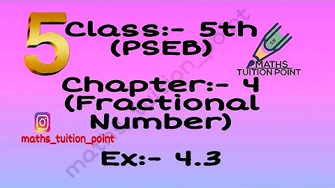 Class:-5th(pseb)   ex:-4.3(full)