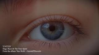 United - Hugo Race & The True Spirit