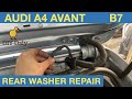 How to fix Audi A4 Estate B7 rear washer not working