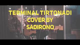 DIDI KEMPOT - TERMINAL TIRTONADI (LIVE ACCOUSTIC COVER by SADIRONO)