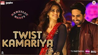 Twist Kamariya Bareilly Ki Barfi Ayushmann Kriti Sanon Tanishk-Vayu Harshdeep