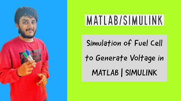 Simulation of Fuel Cell to Generate Voltage in MATLAB | SIMULINK