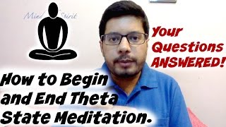 How to Enter Theta State (Part 2)  How to End Meditation  How to Come Out of Meditation