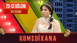 Toy Gecəsi | Komedixana 25-ci Bölümdən