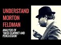 Morton Feldman's Bass Clarinet and Percussion: Analysis