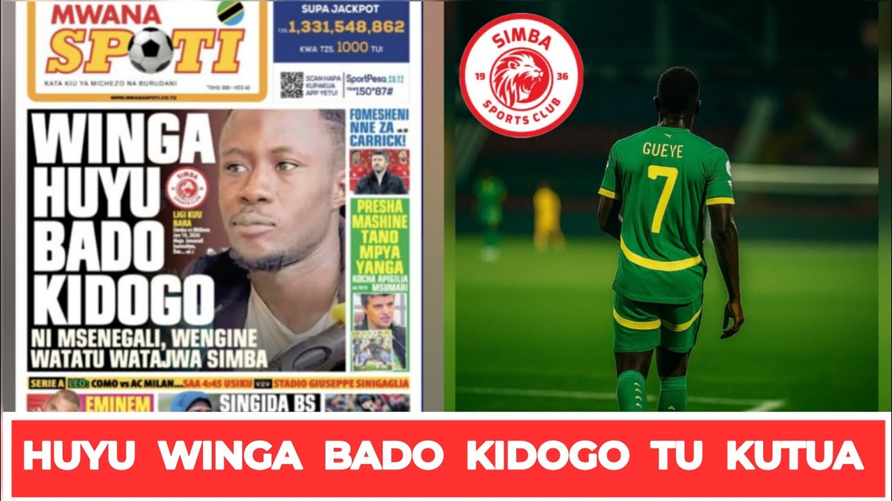 MAZITO USAJILI WINGA HUYU BADO KIDOGO TU KUTUA MSIMBAZI | MSENEGALI MWINGINE NAE ATAJWA KUTUA MAPEMA