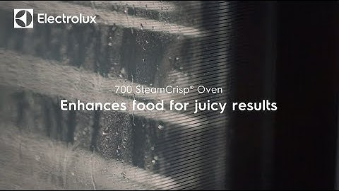 Electrolux SteamCrisp® Oven - Enhances food for juicy results