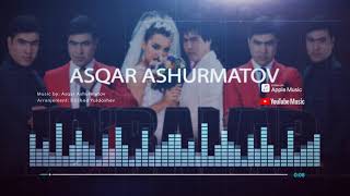 Asqar Ashurmatov - Jo'ralar | Аскар Ашурматов - Журалар 2020