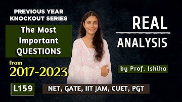 PYQ Knockout Series: Real Analysis | L 159 | Entrance Exams: CSIR NET /GATE /JAM /CUET /PGT/ UPSC |