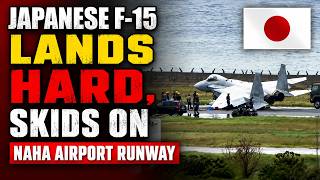 Japanese F-15 lands hard, skids on Naha Airport runway