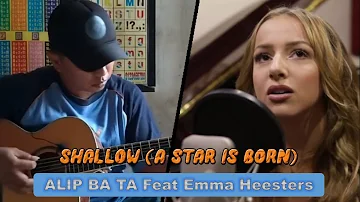 Lyric ALIP BA TA feat Emma Heesters Shallow Lady Gaga (A Star Is Born) Lirik dan Terjemahan