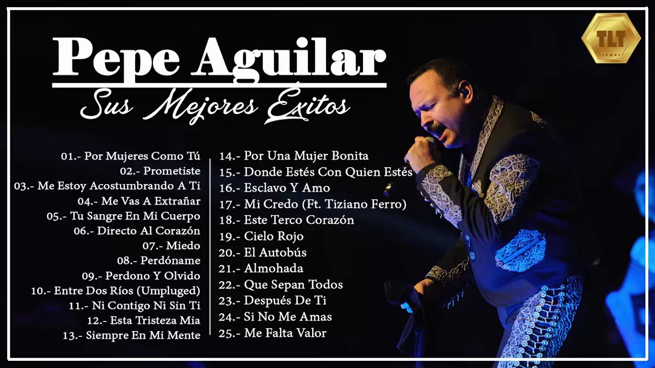 Pepe Aguilar Lo Mejor De Lo Mejor Grandes Exitos Youtube