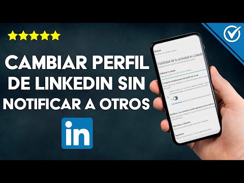 ¿Cómo Cambiar tu Perfil de LinkedIn sin que Nadie Reciba Notificaciones?