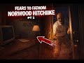 Pt 2 FEARS TO FATHOM NORTHWOOD HITCHHIKE