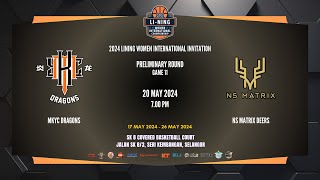 LI-NING INTERNATIONAL WOMEN INVITATION 2024 | GAME 11 MKYC DRAGONS VS NS MATRIX