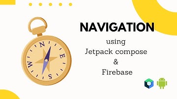 Navigation Tutorial | Firebase | Jetpack compose | 2022