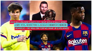 RIQUI PUIG & ANSU FATI SET FOR UCL RUN | 2020 BALLON DOR CANCELED | DEMBELE + 80 MILLION FOR NEYMAR