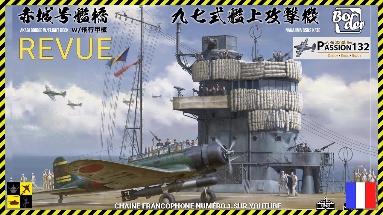 ▶️ Passion132: Revue B5N2 "kate" + Pont Akagi. Border Model 1/35
