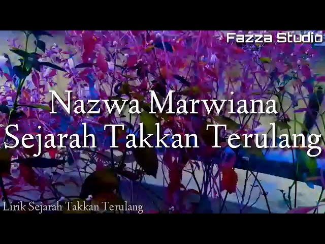 Sejarah Takkan Terulang - Nazwa Marwiana [ Lirik ] class=